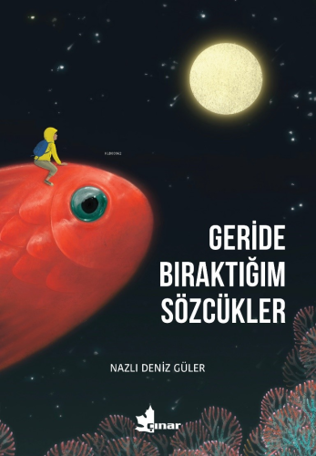 Geride Bıraktığım Sözcükler | Nazlı Deniz Güler | Çınar Yayınları