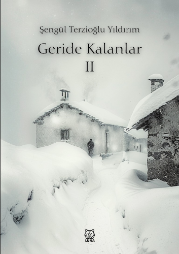 Geride Kalanlar 2 | Şengül Terzioğlu Yıldırım | Luna Yayınları