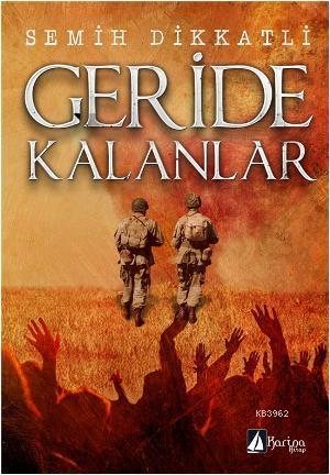 Geride Kalanlar | Semih Dikkatli | Karina Kitap