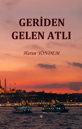 Geriden Gelen Atlı | Harun Yöndem | Akıl Fikir Yayınları