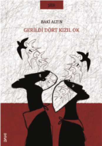 Gerildi Dört Kızıl Ok | Baki Altın | Dahi Yayıncılık