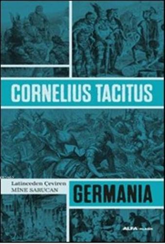 Germania | Cornelius Tacitus | Alfa Basım Yayım Dağıtım