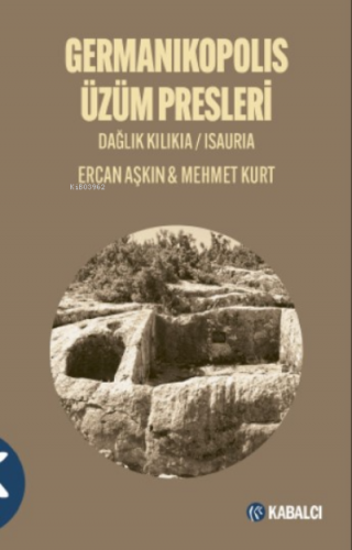 Germanikopolis Üzüm Presleri | Mehmet Kurt | Kabalcı Yayınevi