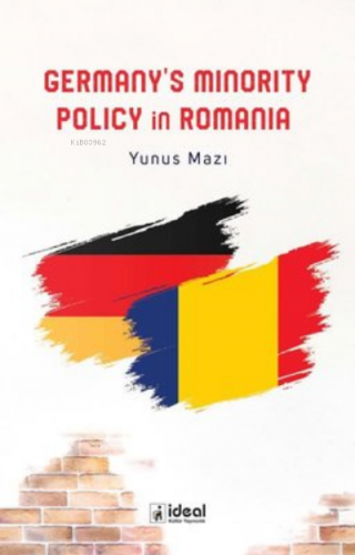 Germanys Minority Policy in Romania | Yunus Mazı | İdeal Kültür Yayınc