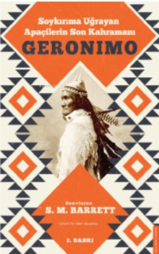 Geronimo;Soykırıma Uğrayan Apaçilerin Son Kahramanı | S. M. Barrett | 