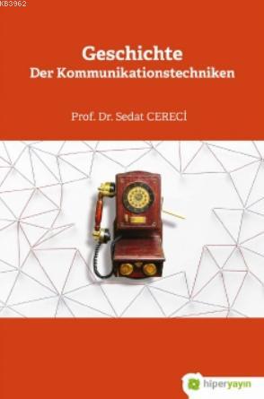 Geschichte Der Kommunikationstechniken | Sedat Cereci | Hiper Yayınlar