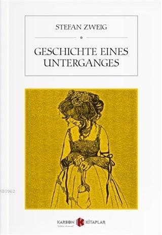 Geschichte Eines Unterganges | Stefan Zweig | Karbon Kitaplar