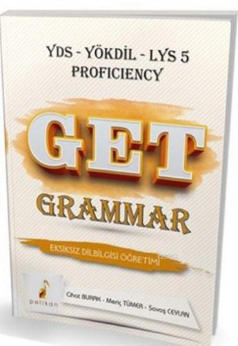 Get Grammar Eksiksiz Dil Bilgisi Öğretimi; Yds-Yökdil-LYS 5 Proficienc