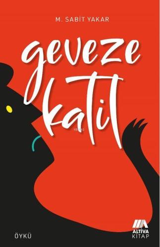 Geveze Katil | M. Sabit Yakar | Altiva Yayınları