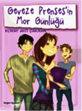 Geveze Prenses'in Mor Günlüğü 3; 10+ Yaş | Koray Avcı Çakman | Doğan Ç