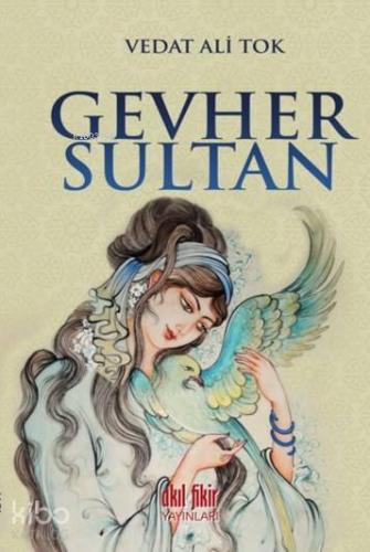 Gevher Sultan | Vedat Ali Tok | Akıl Fikir Yayınları