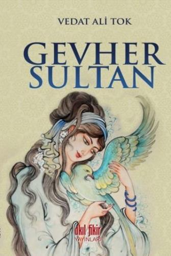 Gevher Sultan | Vedat Ali Tok | Akıl Fikir Yayınları