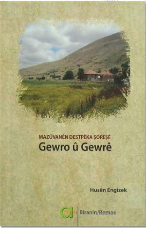 Gewro u Gewre; Mazuvanen Destpeka Şoreşe | Husen Engızek | Aram Yayınl