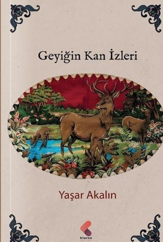 Geyiğin Kan İzleri | Yaşar Akalın | Klaros Yayınları