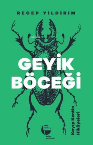 Geyik Böceği - Kayıp Kentin Hikayeleri | Recep Yıldırım | Belge Yayınl