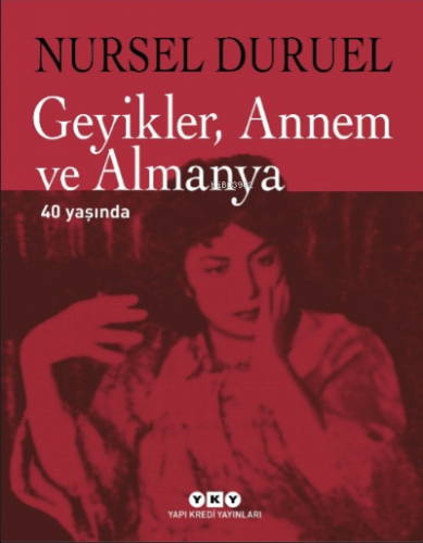 Geyikler, Annem ve Almanya 40 Yaşında | Nursel Duruel | Yapı Kredi Yay