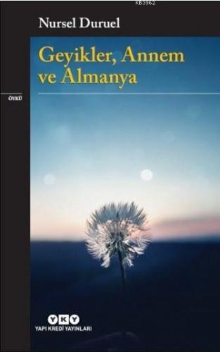 Geyikler, Annem ve Almanya | Nursel Duruel | Yapı Kredi Yayınları ( YK