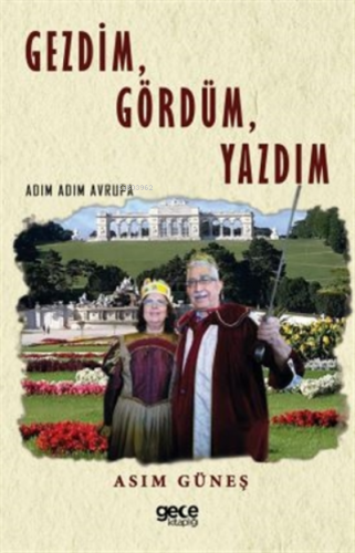 Gezdim, Gördüm, Yazdım;Adım Adım Avrupa | Asım Güneş | Gece Kitaplığı 