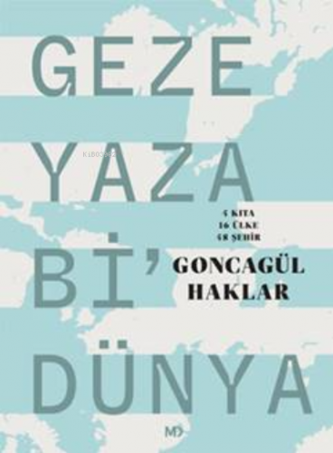 Geze Yaza Bi' Dünya | Goncagül Haklar | MD Yayınları