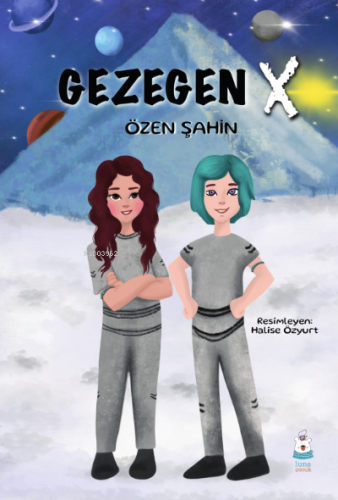 Gezegen X | Özen Şahin | Luna Yayınları