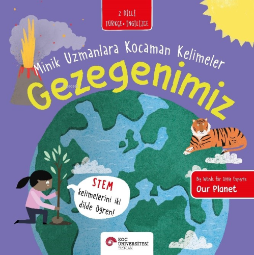 Gezegenimiz / Minik Uzmanlara Kocaman Kelimeler | Fran Bromage | Koç Ü