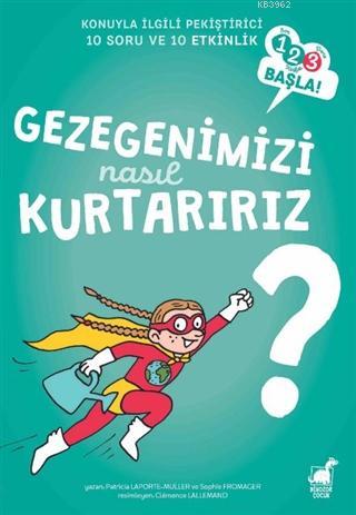 Gezegenimizi Nasıl Kurtarırız? | Patricia Laporte | Dinozor Çocuk