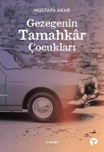 Gezegenin Tamahkar Çocukları | Mustafa Akar | Turkuvaz Kitap