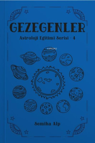 Gezegenler - Astroloji Eğitimi Serisi 4 | Semiha Alp | Ekorp Kitap