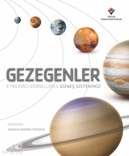 Gezegenler - Etkileyici Görsellerle Güneş Sistemimiz | Maggie Aderin-P