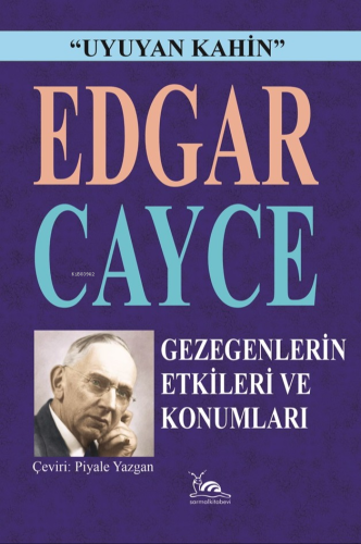 Gezegenlerin Etkileri ve Konumları | Edgar Cayce | Sarmal Kitabevi