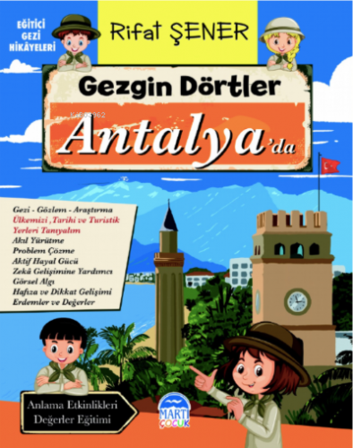 Gezgin Dörtler Antalya’da | Rifat Şener | Martı Çocuk Yayınları