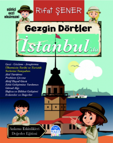 Gezgin Dörtler İstanbul’da | Rifat Şener | Martı Çocuk Yayınları