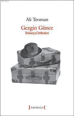 Gezgin Günce; Britanya Defterleri | Ali Teoman | Kırmızı Yayınları