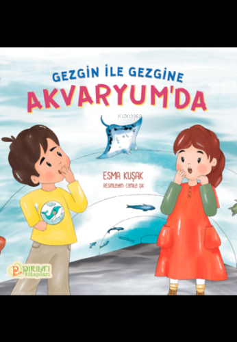 Gezgine ile Gezgine Çocuk Akvaryum | Esma Kuşak | Pırıltı Kitaplar