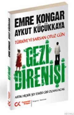 Gezi Direnişi; Türkiye'yi Sarsan 30 Gün - Artık Hiçbir Şey Eskisi Gibi