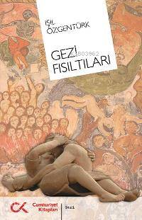 Gezi Fısıltıları | Işıl Özgentürk | Cumhuriyet Kitapları