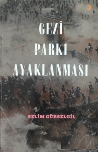 Gezi Parkı Ayaklanması | Selim Gürselgil | Cinius Yayınları