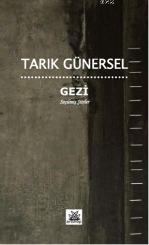 Gezi; Seçilmiş Şiirler | Tarık Günersel | Artshop Yayıncılık