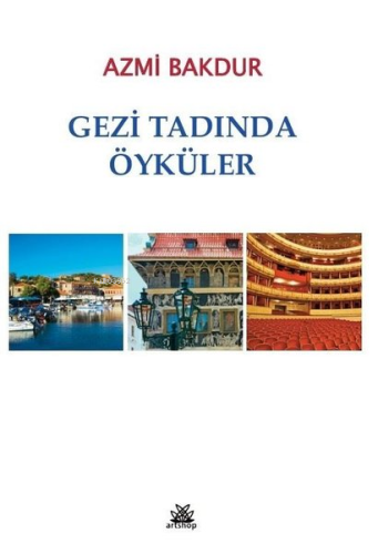 Gezi Tadında Öyküler | Azmi Bakdur | Artshop Yayıncılık