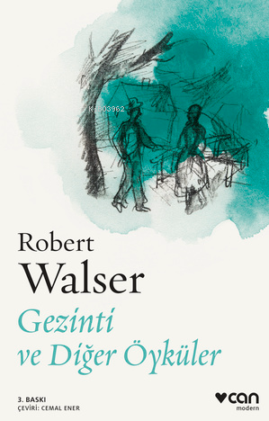 Gezinti ve Diğer Öyküler | Robert Walser | Can Yayınları