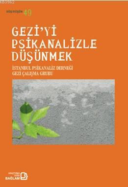 Gezi'yi Psikanalizle Düşünmek | Canan Suner | Bağlam Yayıncılık