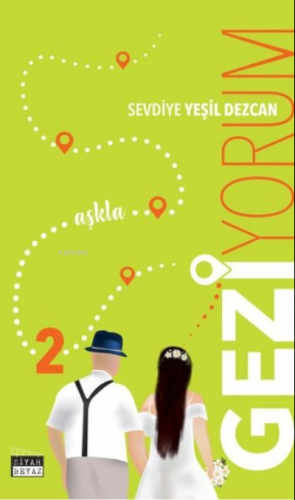 Geziyorum 2 | Sevdiye Yeşil Dezcan | Siyah Beyaz Yayınları