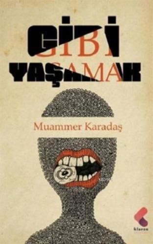 Gibi Yaşamak | Muammer Karadaş | Klaros Yayınları