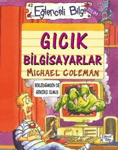 Gıcık Bilgisayarlar | Michael Coleman | Eğlenceli Bilgi Yayınları