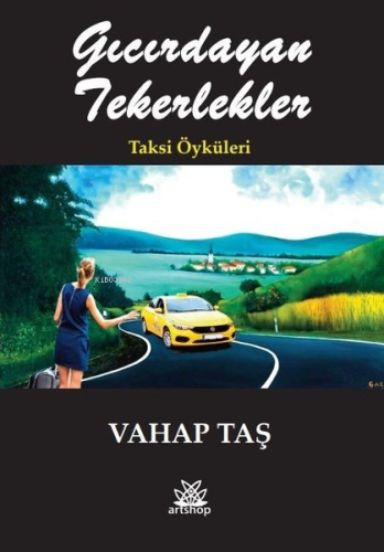 Gıcırdayan Tekerlekler - Taksi Öyküleri | Vahap Taş | Artshop Yayıncıl