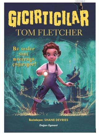 Gıcırtıcılar | Tom Fletcher | Doğan Çocuk