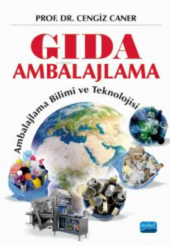 Gıda Ambalajlama;Ambalajlama Bilimi ve Teknolojisi | Cengiz Caner | No