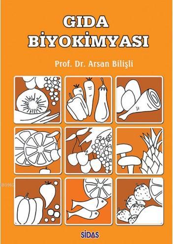 Gıda Biyokimyası | Arsan Bilişli | Sidas Yayınları