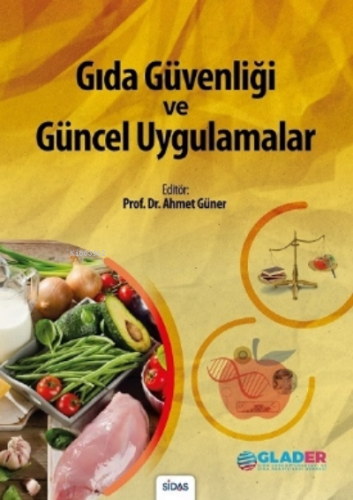 Gıda Güvenliği Ve Güncel Uygulamalar | Ahmet Güner | Sidas Yayınları