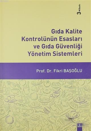 Gıda Kalite Kontrolünün Esasları ve Gıda Güvenliği Yönetim Sistemleri 